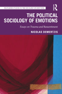 The Political Sociology of Emotions: Essays on Trauma and Ressentiment